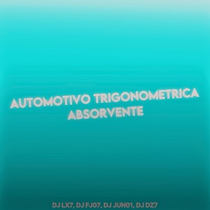 Automotivo Trigonometrica Absorvente (Explicit)