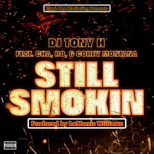 Still Smokin (feat. Cha & Corey Montana) (Explicit)