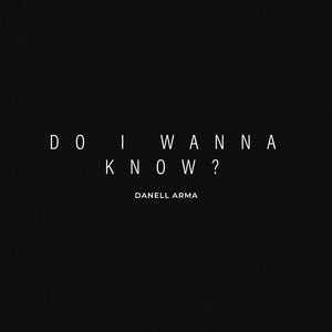 Do I Wanna Know?