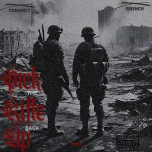 Pick The Rifle Back Up (feat. Gr1nch) (Explicit)