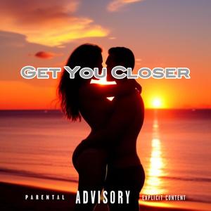 Get You Closer (feat. Dklien & Mylo Bless) [Explicit]