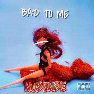 Bad To Me (Explicit)