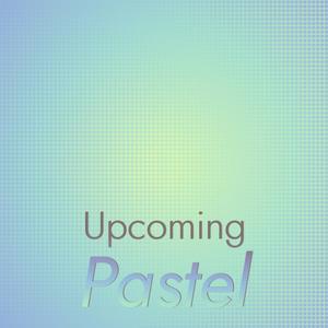 Upcoming Pastel