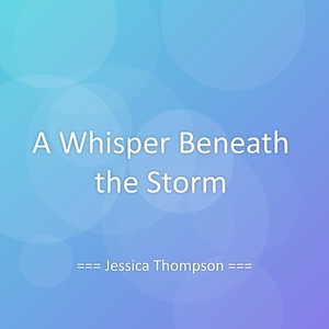 A Whisper Beneath the Storm