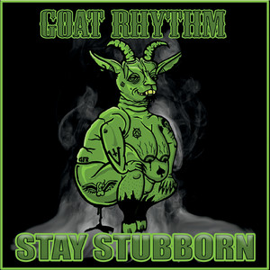 Stay Stubborn