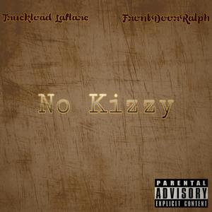 No Kizzy (feat. FrontDoorRalph) [Explicit]