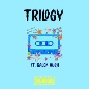 Trilogy (feat. Salem Hush) [Explicit]