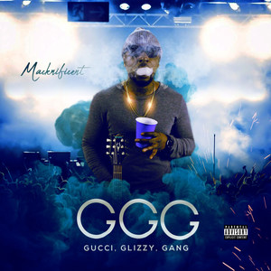 Ggg Gucci Glizzy Gang (Explicit)