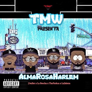 TMW Presenta #Almarosaharlem (feat. J.Bullet, The Parkca & La Brecha) (Explicit)