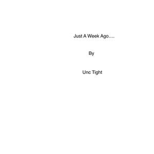 Jus A Week Ago..... (Explicit)