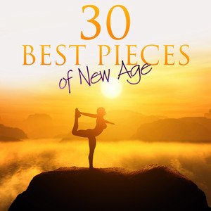 30 Best Pieces of New Age - Soothing Sounds, Total Relax, Inner Peace, Sleep, Relaxing Songs for Mas