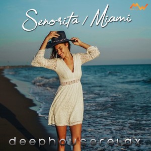 Senorita / Miami (Deep House Version)