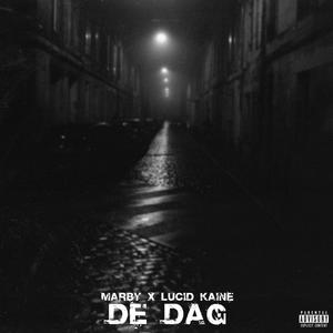 De Dag(feat. Lucid Kaine) (Explicit)