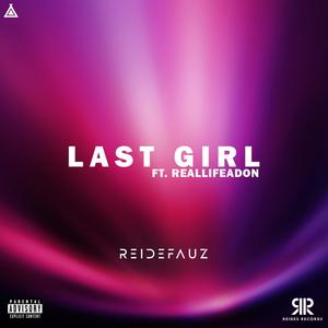 Last Girl (feat. RealLifeAdon) [Explicit]