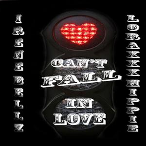 Can't Fall in Love(feat. Irene Bellz) (Explicit)
