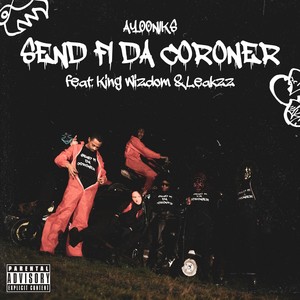 Send Fi Da Coroner (Explicit)