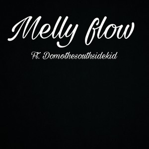 Melly flow (feat. Domothesouthsidekid) (Explicit)