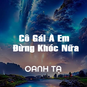 Cô Gái À Em Đừng Khóc Nữa (EDM)