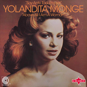 Yolandita Monge - Soy Ante Todo Mujer