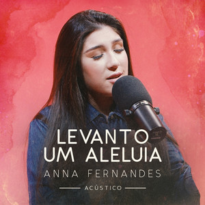 Levanto Um Aleluia (Acústico)