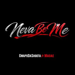 Neva Be Me (feat. Madae) (Explicit)