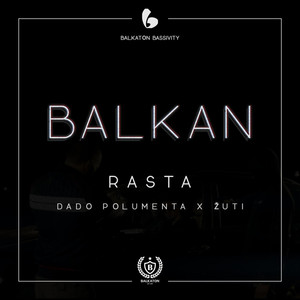 Balkan (feat. Dado Polumenta & Zuti) [Explicit]