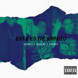 Este es mi barrio(feat. Sharly & Dalers) (Explicit)