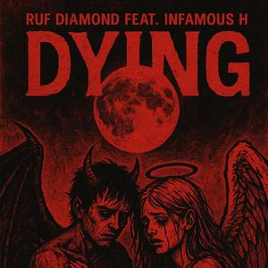 Dying (feat. Infamous Hmusic) (Explicit)
