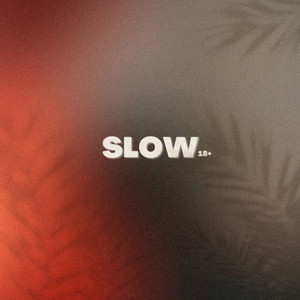 Slow