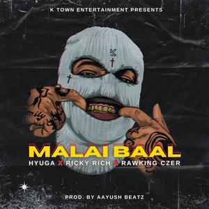 Malai Baal (feat. RICKY, HYUGA & RAWKING CZER) (Explicit)