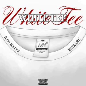 White Tee (feat. ELIRARE) (Explicit)