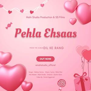 Pehla Ehsaas (Dil Ke Rang)