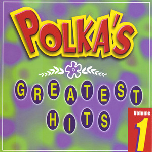 Polka's Greatest Hits Volume 1