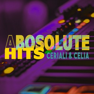 Ceriali & Celia - Absolute Hits