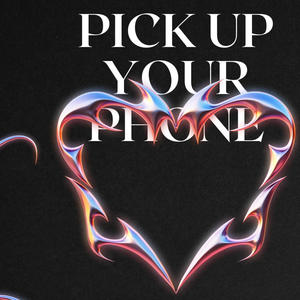 PICK UP YOUR PHONE (feat. 5tack) (Explicit)