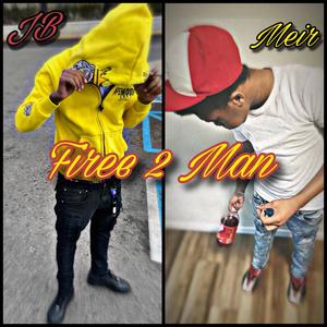 Firee 2 Man (feat. Meir) [Explicit]