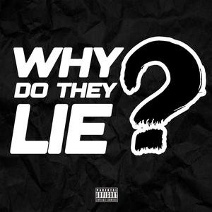 Why Do They Lie (feat. Chris Nichols) (Explicit)