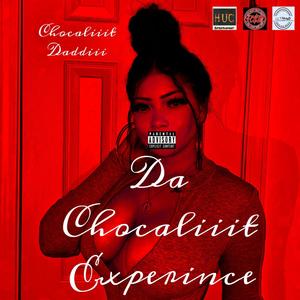 Da ChocaLiiit Experince (Explicit)