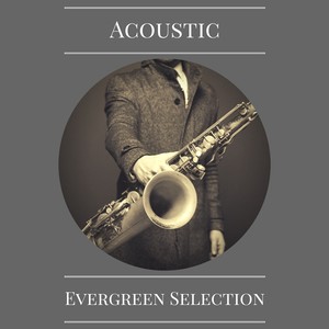 Acoustic Evergreen Selection