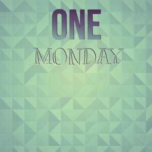 One Monday