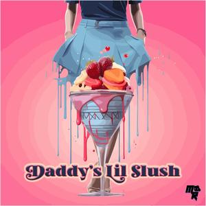 Daddy's Lil Slush