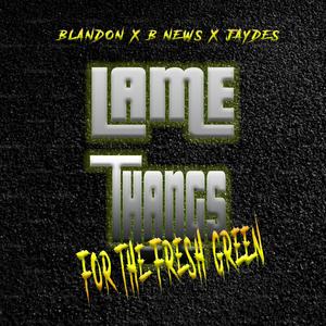 Lame Thangs (Explicit)