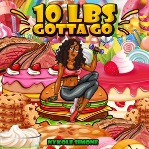 Nykole Simone - 10 Lbs Gotta Go (Remix)