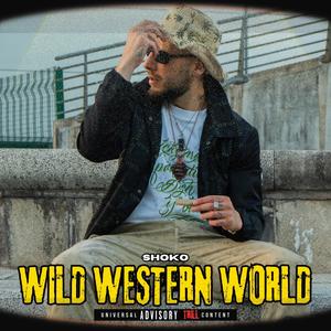 Wild Western World (Explicit)