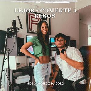 LEJOS + COMERTE A BESOS