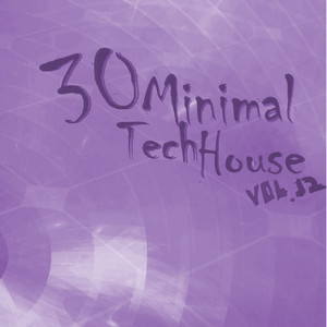 30 Minimal Tech House, Vol. 12 (Explicit)