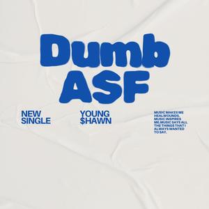 Dumb Asf (Explicit)