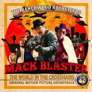 Mack Blaster: The World In The Crosshairs