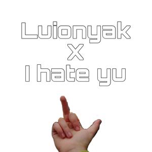 I Hate Yu (Explicit)
