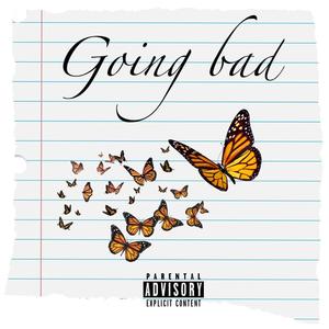 Going bad (Explicit)